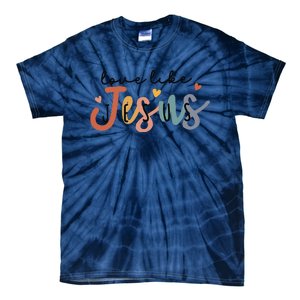 Love Like Jesus Lover Christian Bible Verse Religious Faith Tie-Dye T-Shirt