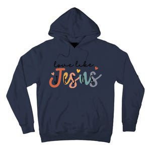 Love Like Jesus Lover Christian Bible Verse Religious Faith Tall Hoodie