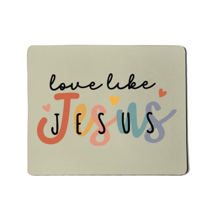 Love Like Jesus Lover Christian Bible Verse Religious Faith Mousepad