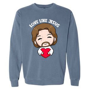 Love Like Jesus Valentines Day Christ Heart Christian Cute Gift Garment-Dyed Sweatshirt