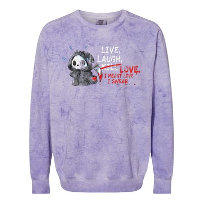 Live Laugh Kill Love I Meant Love I Swear Death Colorblast Crewneck Sweatshirt