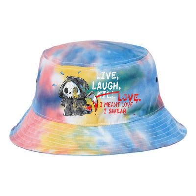 Live Laugh Kill Love I Meant Love I Swear Death Tie Dye Newport Bucket Hat