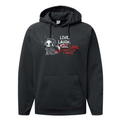 Live Laugh Kill Love I Meant Love I Swear Death Performance Fleece Hoodie