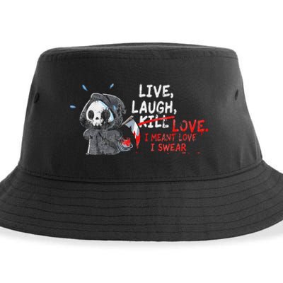 Live Laugh Kill Love I Meant Love I Swear Death Sustainable Bucket Hat