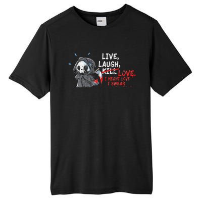 Live Laugh Kill Love I Meant Love I Swear Death Tall Fusion ChromaSoft Performance T-Shirt