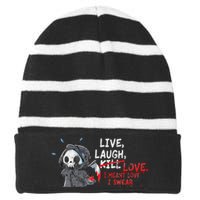 Live Laugh Kill Love I Meant Love I Swear Death Striped Beanie with Solid Band