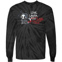 Live Laugh Kill Love I Meant Love I Swear Death Tie-Dye Long Sleeve Shirt