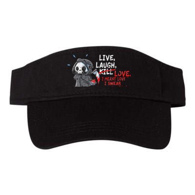 Live Laugh Kill Love I Meant Love I Swear Death Valucap Bio-Washed Visor