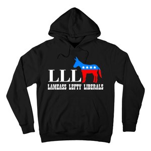 LLL - Lameass Lefty Liberals Anti Liberal Hoodie