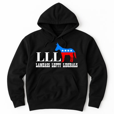 LLL - Lameass Lefty Liberals Anti Liberal Hoodie