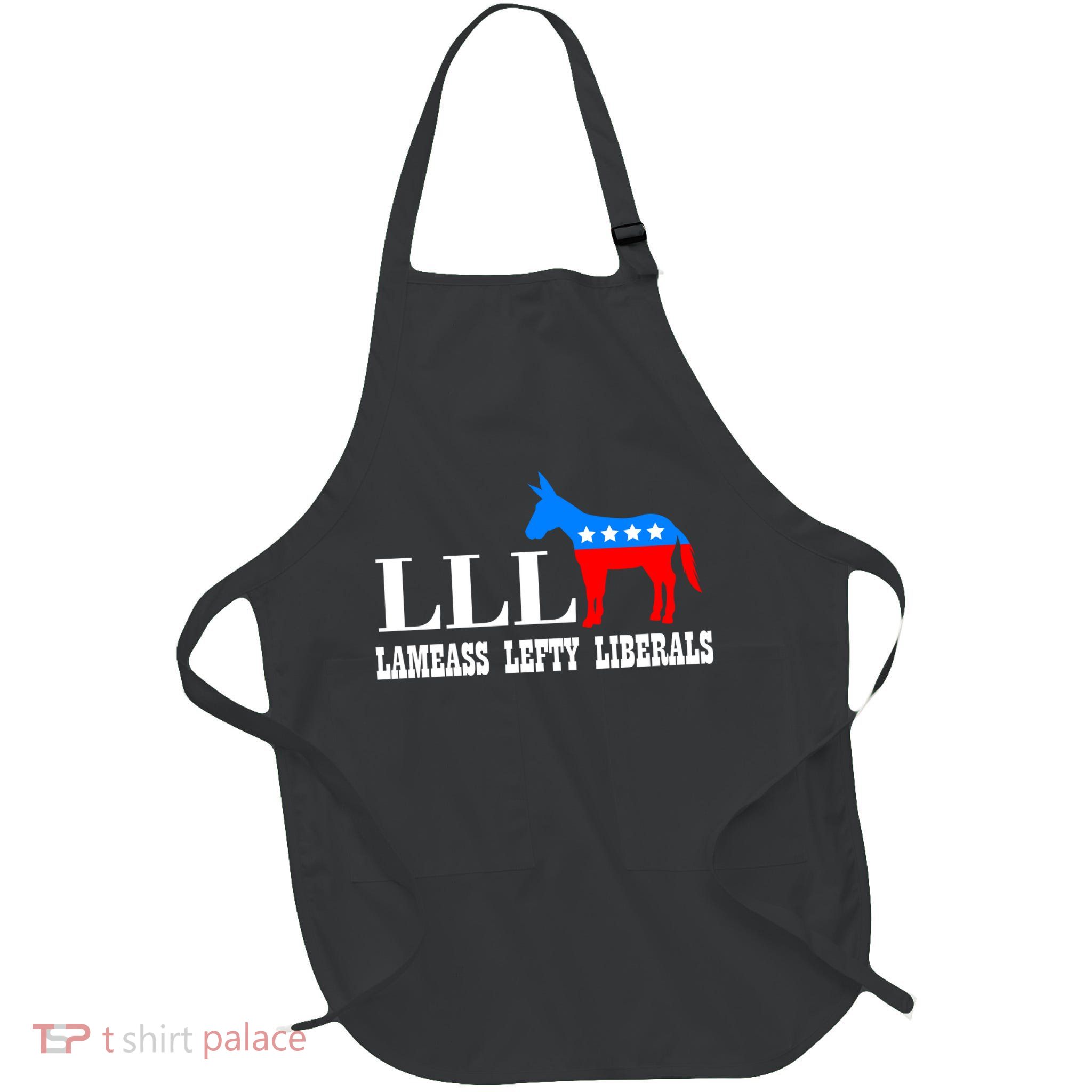 LLL - Lameass Lefty Liberals Anti Liberal Full-Length Apron With Pockets