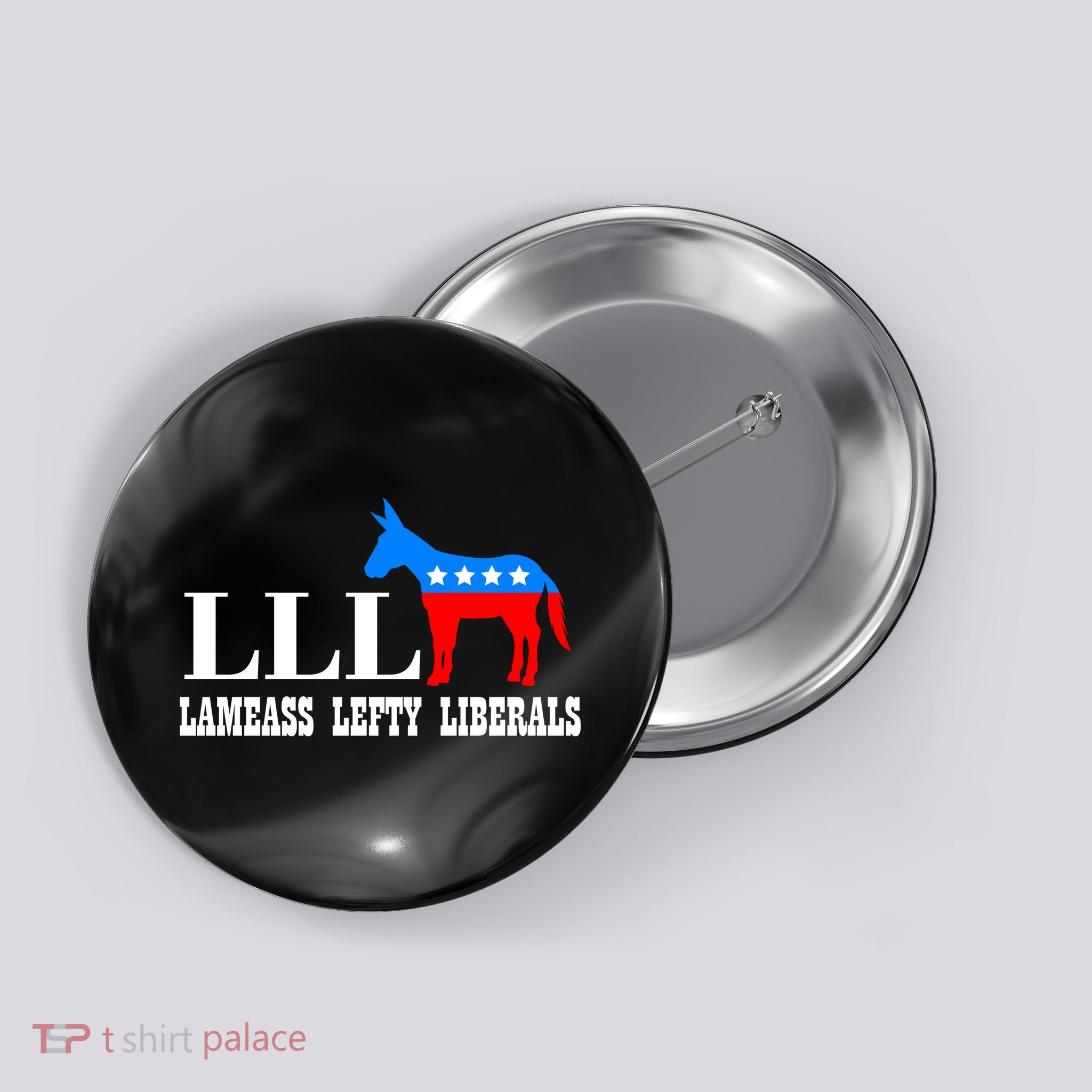 LLL - Lameass Lefty Liberals Anti Liberal Button