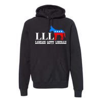 LLL - Lameass Lefty Liberals Anti Liberal Premium Hoodie