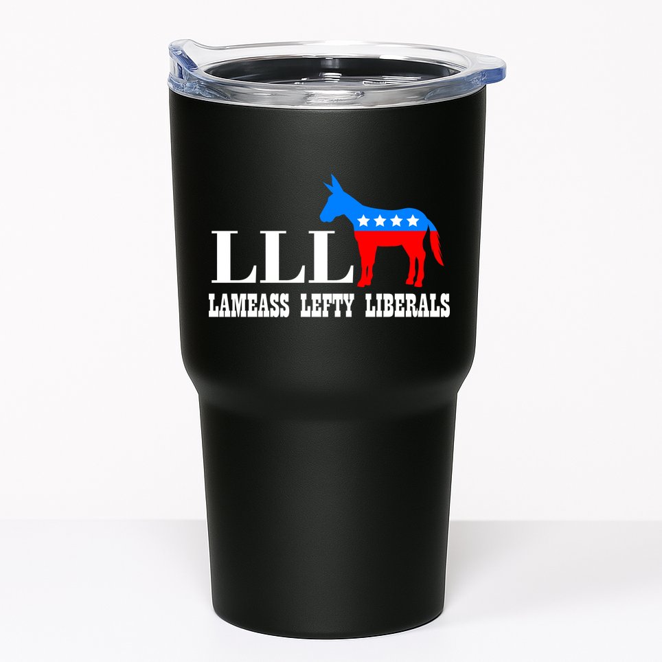 LLL - Lameass Lefty Liberals Anti Liberal Tumbler