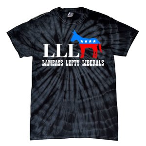 LLL - Lameass Lefty Liberals Anti Liberal Tie-Dye T-Shirt