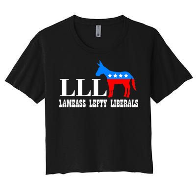 LLL - Lameass Lefty Liberals Anti Liberal Women's Crop Top Tee