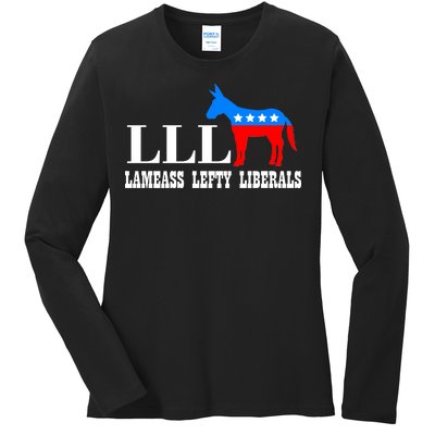 LLL - Lameass Lefty Liberals Anti Liberal Ladies Long Sleeve Shirt