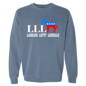 LLL - Lameass Lefty Liberals Anti Liberal Garment-Dyed Sweatshirt