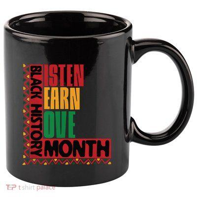 Listen Learn Love African American Teach Black History Month 11oz C Handle Ceramic Mug