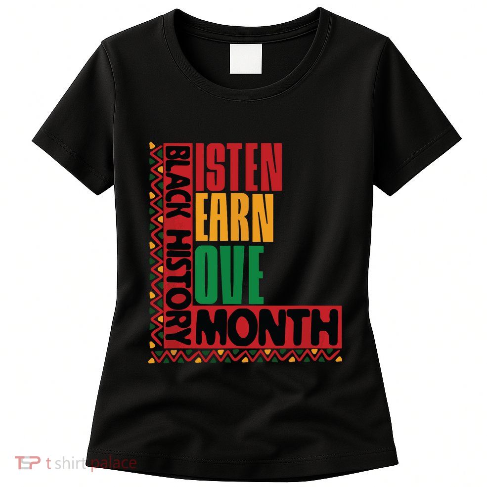 Listen Learn Love African American Teach Black History Month Womens T-Shirt