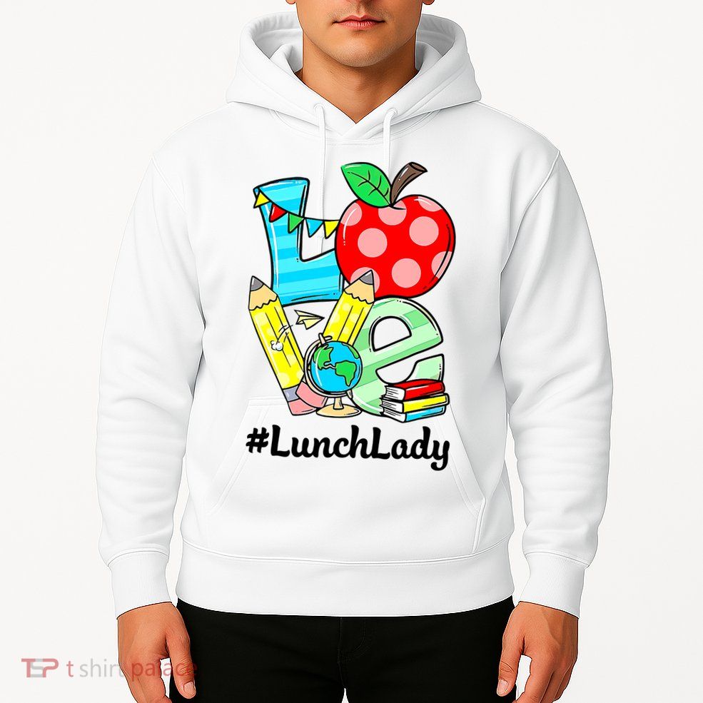 Love Lunch Lady Apples Funny Back To School Teacher Hoodie