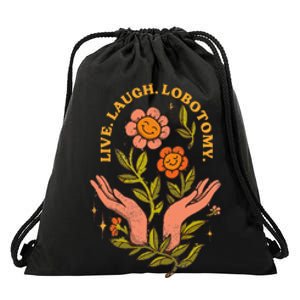 Live Laugh Lobotomy Drawstring Bag