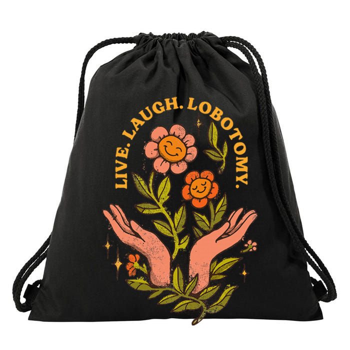 Live Laugh Lobotomy Drawstring Bag