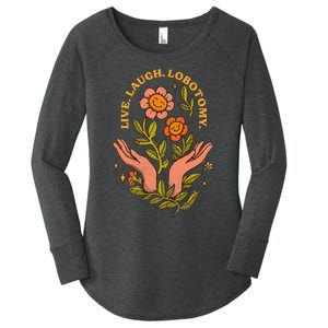 Live Laugh Lobotomy Women's Perfect Tri Tunic Long Sleeve Shirt