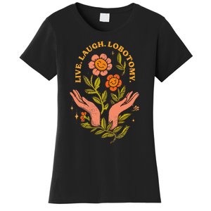 Live Laugh Lobotomy Women's T-Shirt