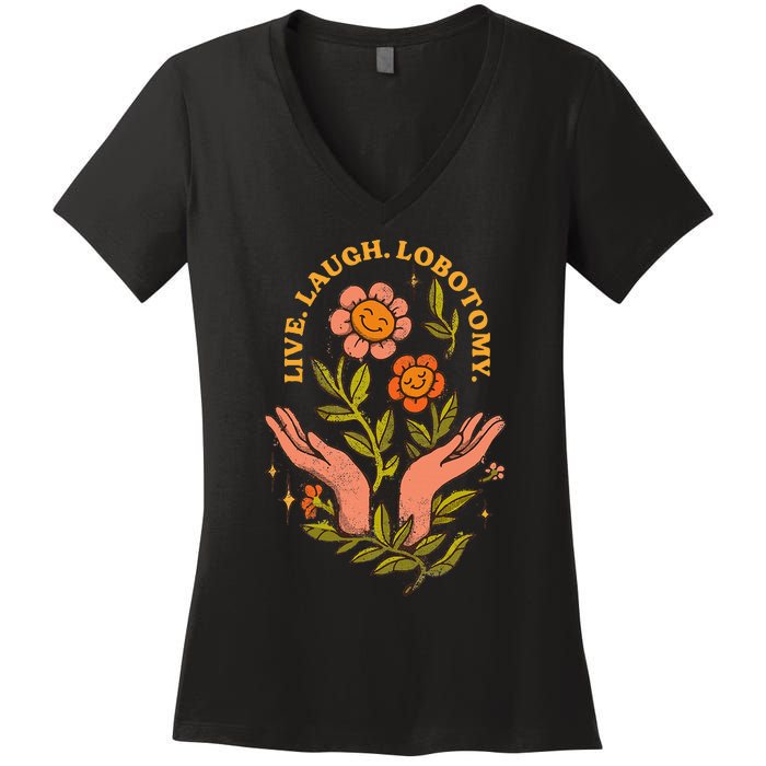 Live Laugh Lobotomy Women's V-Neck T-Shirt