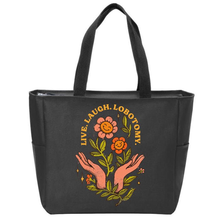 Live Laugh Lobotomy Zip Tote Bag