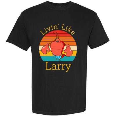 Livin Like Larry Garment-Dyed Heavyweight T-Shirt