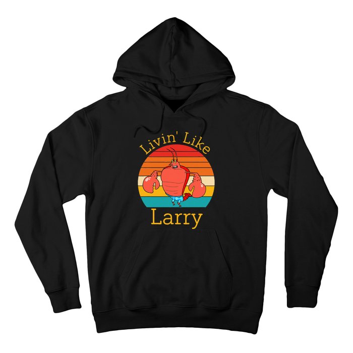 Livin Like Larry Hoodie