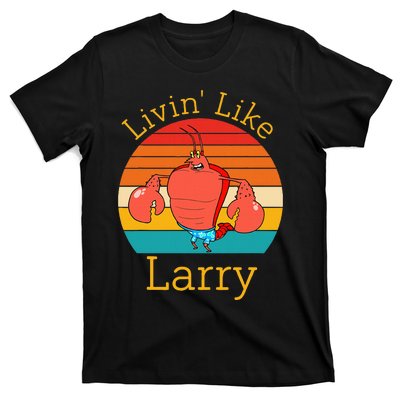 Livin Like Larry T-Shirt