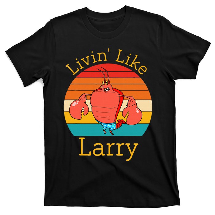 Livin Like Larry T-Shirt