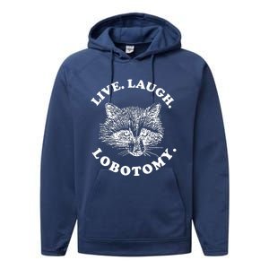 Live Laugh Lobotomy Raccoon Meme Performance Fleece Hoodie