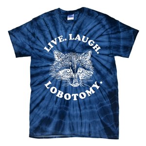 Live Laugh Lobotomy Raccoon Meme Tie-Dye T-Shirt