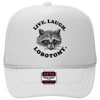 Live Laugh Lobotomy Raccoon Meme High Crown Mesh Back Trucker Hat