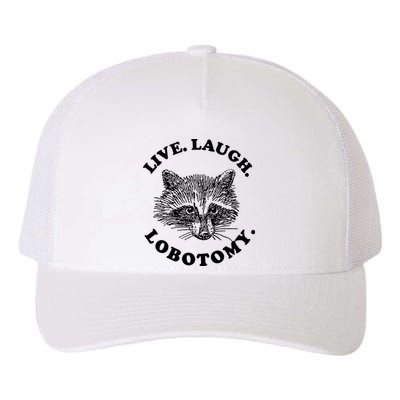 Live Laugh Lobotomy Raccoon Meme Yupoong Adult 5-Panel Trucker Hat