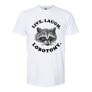 Live Laugh Lobotomy Raccoon Meme Softstyle CVC T-Shirt