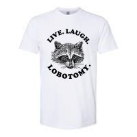 Live Laugh Lobotomy Raccoon Meme Softstyle CVC T-Shirt