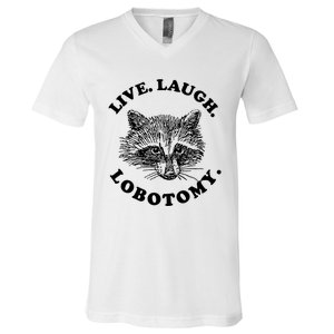 Live Laugh Lobotomy Raccoon Meme V-Neck T-Shirt