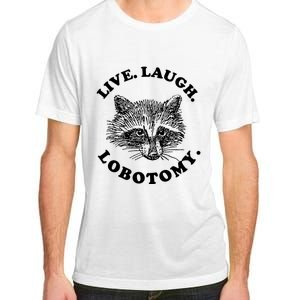 Live Laugh Lobotomy Raccoon Meme Adult ChromaSoft Performance T-Shirt