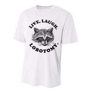 Live Laugh Lobotomy Raccoon Meme Performance Sprint T-Shirt