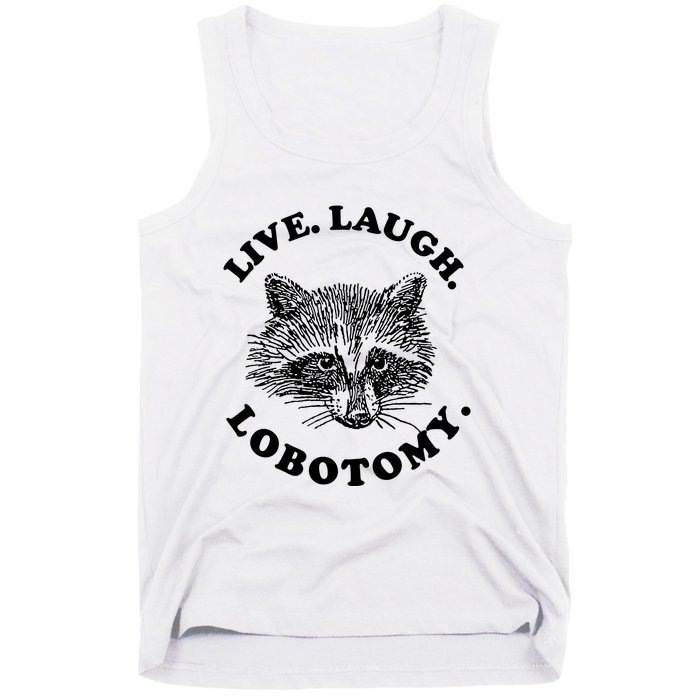 Live Laugh Lobotomy Raccoon Meme Tank Top