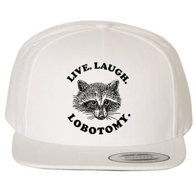 Live Laugh Lobotomy Raccoon Meme Wool Snapback Cap