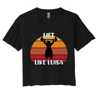 Lift Like Luisa Women's Crop Top Tee