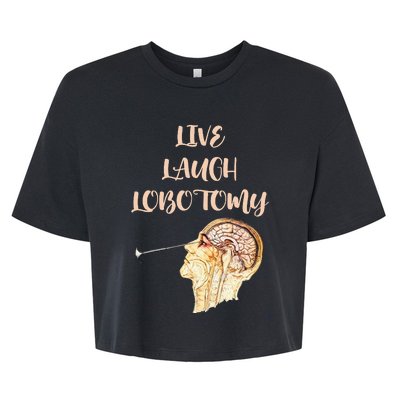 Live Laugh Lobotomy Bella+Canvas Jersey Crop Tee