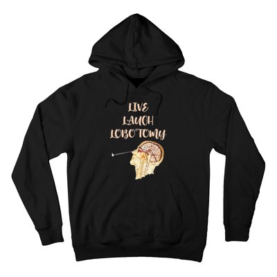 Live Laugh Lobotomy Hoodie