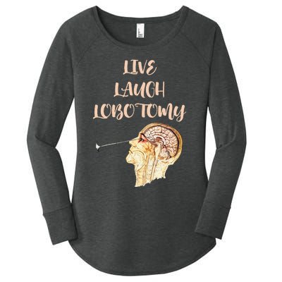 Live Laugh Lobotomy Women's Perfect Tri Tunic Long Sleeve Shirt